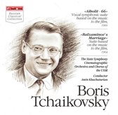 Boris Tchaikovsky: Aibolit - 66; Balzaminov's Marriage