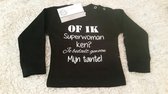 Shirtje jongen of meisje Of ik superwoman ken? Je bedoelt gewoon mijn tante! | zwart wit |56 62 68 74 80 86 92 98 104 of 110
