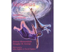 Skywoman: Legends of the Iroquois: George-Kanentiio, Douglas M