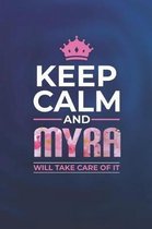 Keep Calm and Myra Will Take Care of It