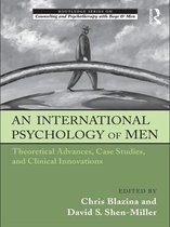 The Routledge Series on Counseling and Psychotherapy with Boys and Men - An International Psychology of Men