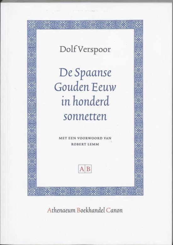 Cover van het boek 'De Spaanse Gouden Eeuw in honderd sonnetten / druk 1'