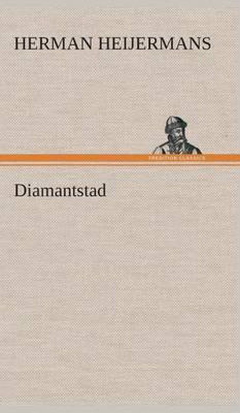 Boek kaft met "HERMAN HEIJERMANS" en "Diamantstad" op een lichtbruine achtergrond. Een illustratie van een man met baard en hoed staat op een oranje streep.