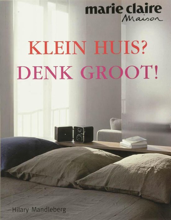 Marie Claire Maison Klein Huis Denk Groot - cover