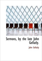 Sermons, by the Late John Gellatly.