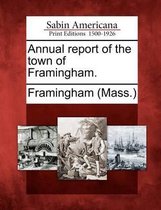 Annual Report of the Town of Framingham.