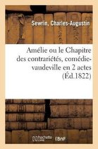 Am�lie Ou Le Chapitre Des Contrari�t�s, Com�die-Vaudeville En 2 Actes