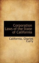 Corporation Laws of the State of California