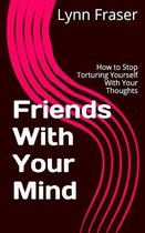 Breathe, Relax, Heal- Friends With Your Mind