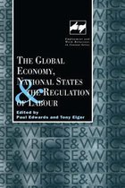 Routledge Studies in Employment and Work Relations in Context-The Global Economy, National States and the Regulation of Labour