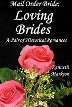 Mail Order Bride: Loving Brides: A Pair Of Clean Historical Mail Order Bride Western Victorian Romances (Redeemed Mail Order Brides)