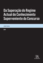 Da Superação do Regime Actual do Conhecimento Superveniente do Concurso