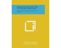 Chang Po-Tuan of T'Ien-T'Ai, His Wu Chen P'Ien
