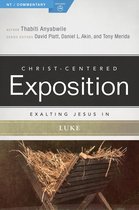 Christ-Centered Exposition Commentary - Exalting Jesus in Luke