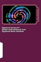 Hypnose Lernen 01 Skript Und Lehrbuch Zum Hypnose Basis Seminar