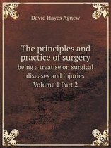 The principles and practice of surgery being a treatise on surgical diseases and injuries Volume 1 Part 2