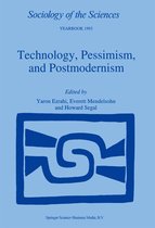 Sociology of the Sciences Yearbook 17 - Technology, Pessimism, and Postmodernism