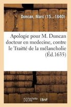 Apologie Pour M. Duncan Docteur En Medecine, Contre Le Traitt� de la M�lancholie