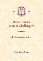 Robert Burns, Icon or Challenger?