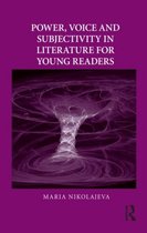 Power, Voice And Subjectivity In Literature For Young Readers