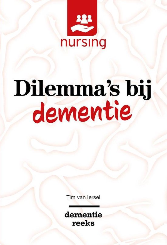 Nursing-Dementiereeks - Dilemma's bij dementie - Tim van Iersel | Northernlights300.org