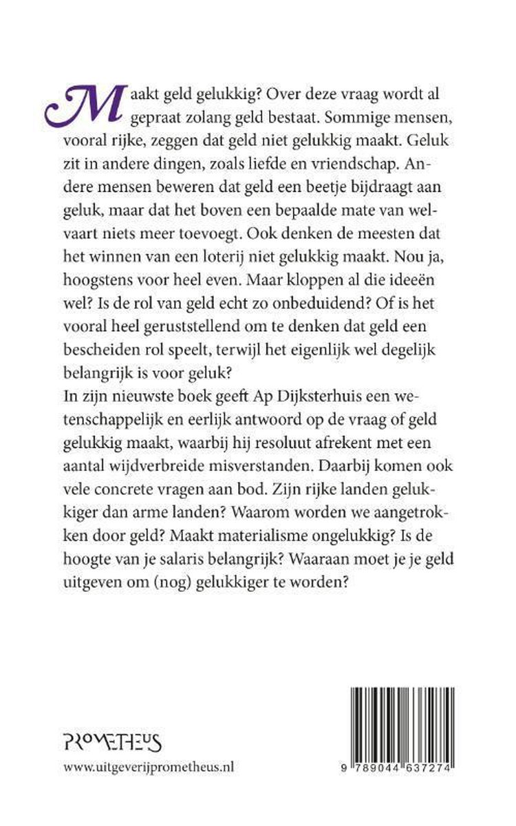 Boek"Maakt geld gelukkig?" van Ap Dijksterhuis, met uitleg over geld en geluk. Promotheus.