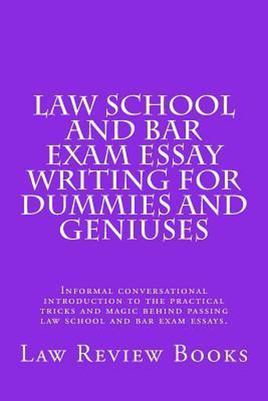 Law School and Bar Exam Essay Writing for Dummies and Genius ... - cover