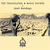 The Transglobal & Magic Sounds Of Laszlo Hortobagyi