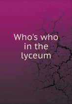 Who's who in the lyceum