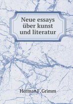 Neue essays uber kunst und literatur