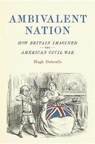 Conflicting Worlds: New Dimensions of the American Civil War- Ambivalent Nation