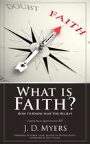 Christian Questions 3 - What is Faith?