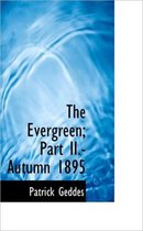 The Evergreen; Part II.-Autumn 1895