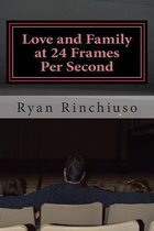Love and Family at 24 Frames Per Second