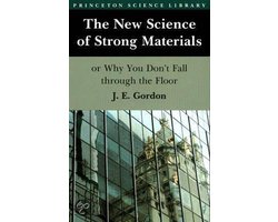 The New Science of Strong Materials or Why You Don't Fall Through the Floor