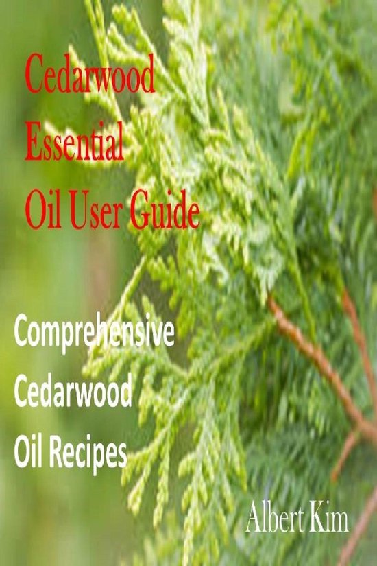 Cedarwood Essential Oil User Guide: Comprehensive Cedarwood  ... - cover