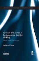 Routledge Explorations in Environmental Studies- Fairness and Justice in Environmental Decision Making