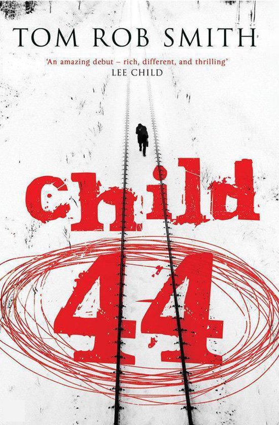 Boek "Child 44" van Tom Rob Smith. Een man loopt over treinsporen in de sneeuw. Rode cijfers "44" met rode cirkels.