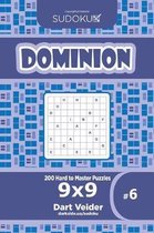 Sudoku Dominion - 200 Hard to Master Puzzles 9x9 (Volume 6)