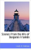 Scenes from the Life of Benjamin Franklin