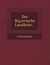 Der Bayerische Landbote...