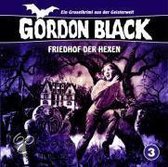 Gordon Black 03. Friedhof der Hexen