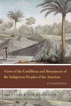 Views of the Cordilleras and Monuments of the Indigenous Peoples of the Americas - A Critical Edition