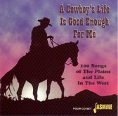 Various Artists - A Cowboy's Life Is Good Enough For (4 CD)