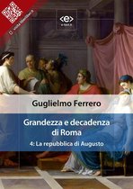 Liber Liber - Grandezza e decadenza di Roma. Vol. 4: La repubblica di Augusto