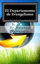 El Departamento de Evangelismo: Como Organizar, Planificar Y Ejecutar Un Departamento