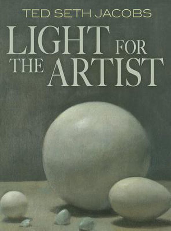 Boekomslag 'Light for the Artist' van Ted Seth Jacobs met een grote, lichte bol en twee eivormige objecten op een donkere achtergrond.