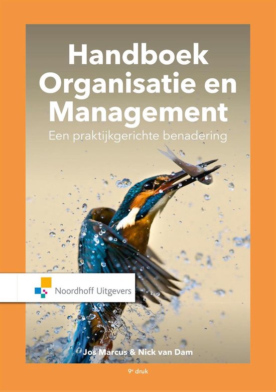 Samenvatting Handboek Organisatie en Management., ISBN: 9789001895617  Organisational Behavior: Organiseren