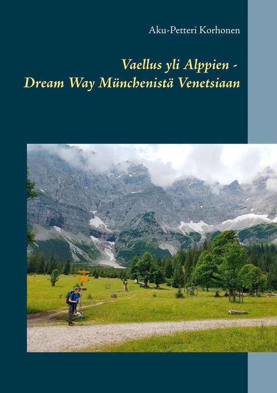 Vaellus yli Alppien - Dream Way Münchenistä Venetsiaan - cover