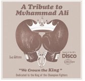A Tribute To Muhammad Ali (We Crown